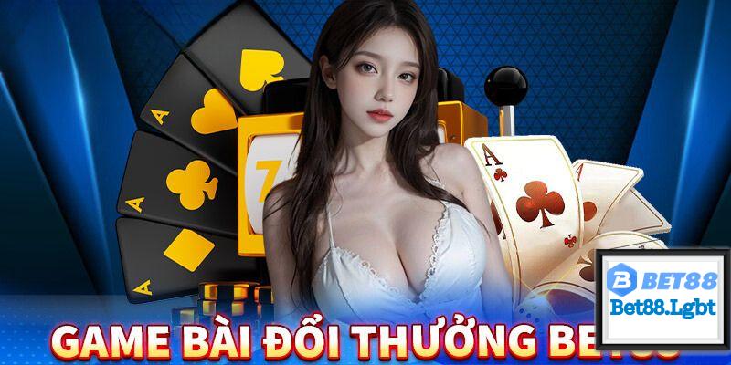 Khám phá sơ lược về sảnh game bài đổi thưởng Bet88